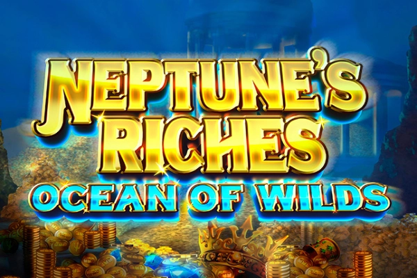 Neptune’s Riches: Ocean of Wilds